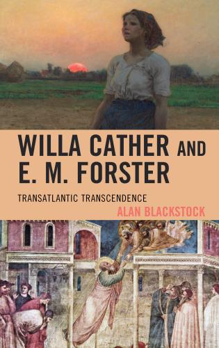 Will Cather and E'm Forster: Transatlantic Transcendence book cover.
