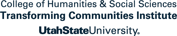 College of Humanities and Social Sciences. Transforming Communitites Institute. Utah State University.